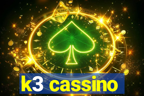 k3 cassino